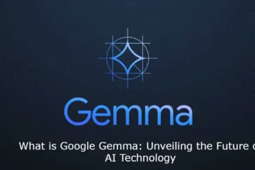 What is Google Gemma: Unveiling the Future of AI Technology