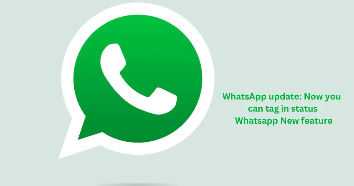 whatsapp-update-now-you-can-tag-in-status-whatsapp-new-feature