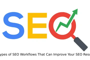 5 Types of SEO Workflows That Can Improve Your SEO Results