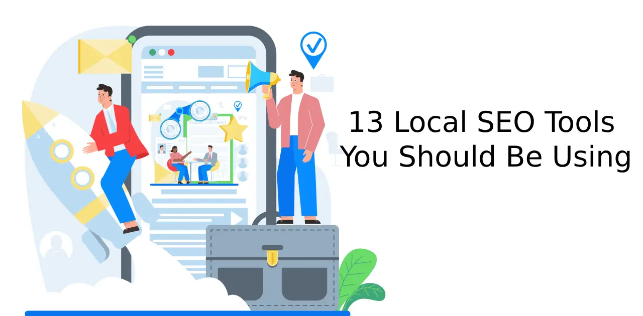 13 Local SEO Tools You Should Be Using