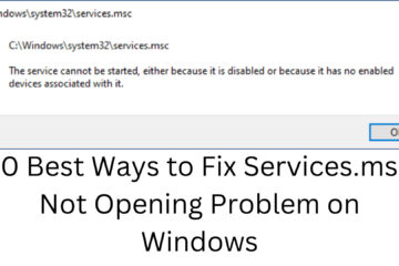 10 Best Ways to Fix Services.msc Not Opening Problem on Windows