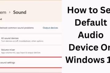 How to Set Default Audio Device On Windows 11